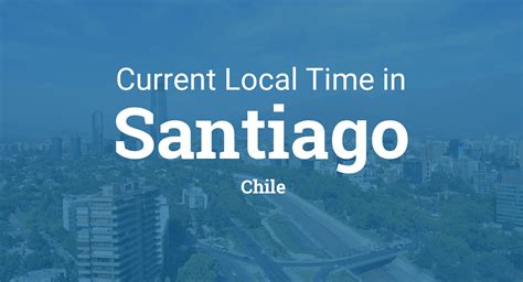 Current Local Time in Santiago, Chile